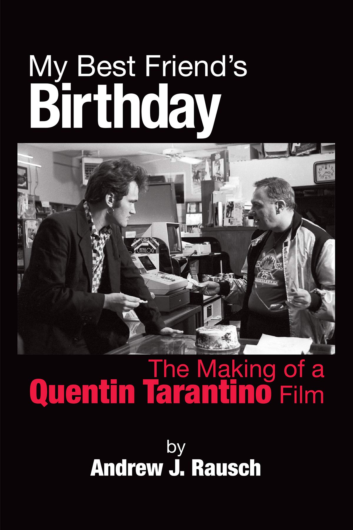 My Best Friend's Birthday Quentin Tarantino making of film livre anglais de collection