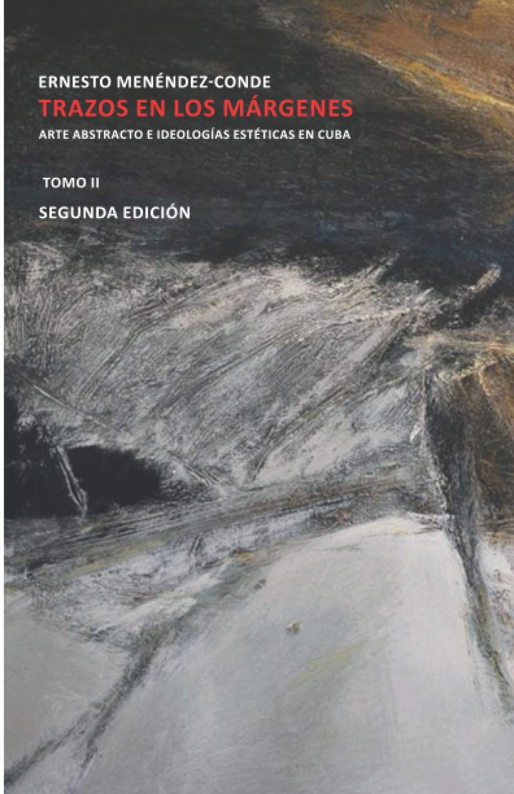 Art abstrait en Cuba Tomo II : le guide pour comprendre l'évolution esthétique