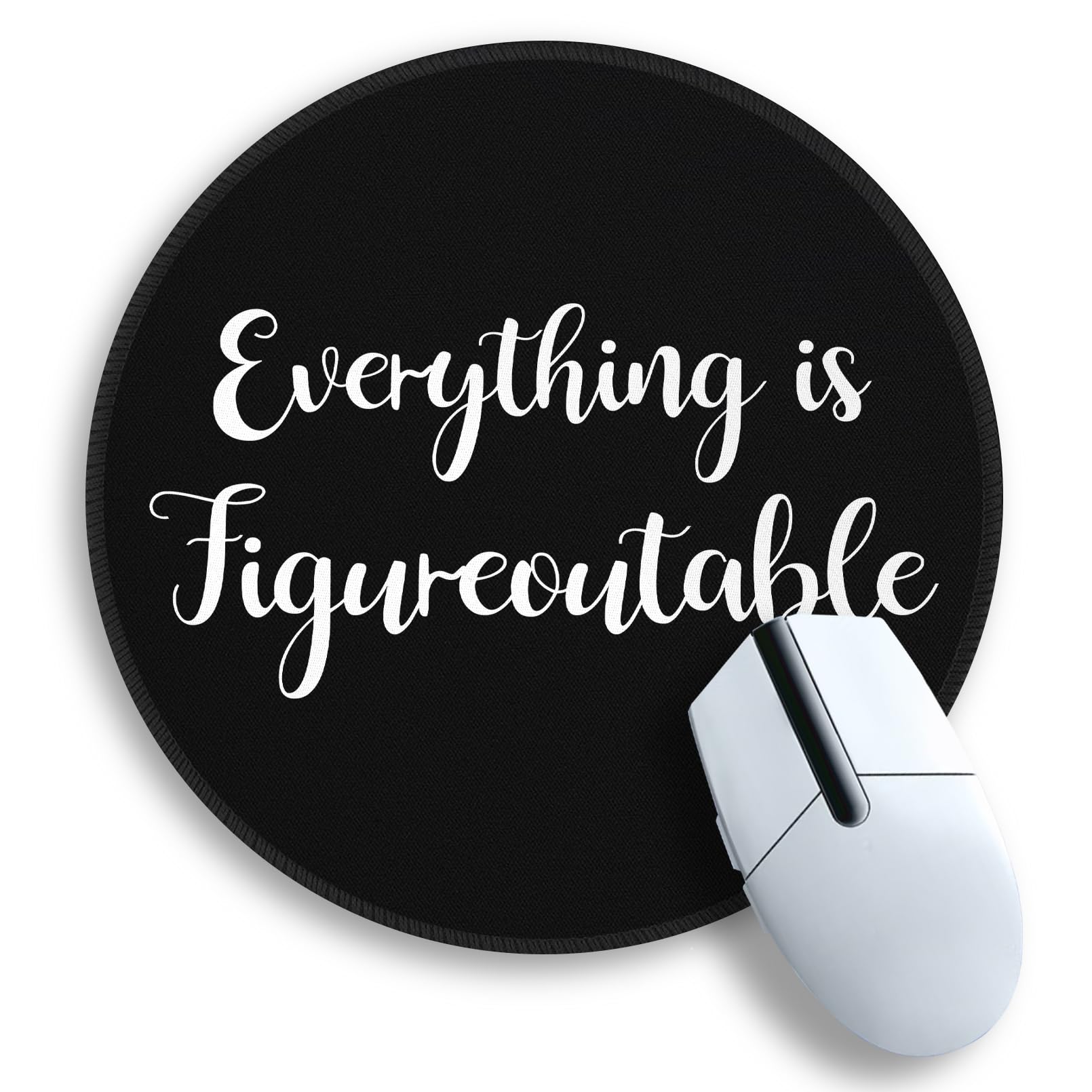 Gctriki Everything is Figureoutable Mouse Pad, Inspirational Office Desk Decor for Men Women, Black Round Computer Mouse Pads for Desk Laptop Gaming,