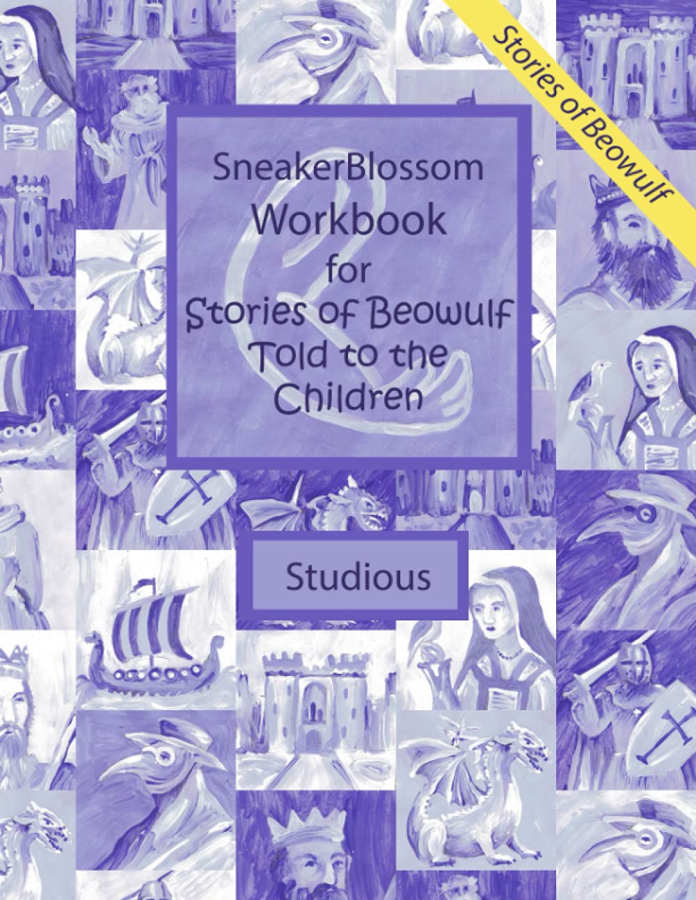 Study Guide for Stories of Beowulf Told to the Children - Studious Edition (SneakerBlossom Medieval History)