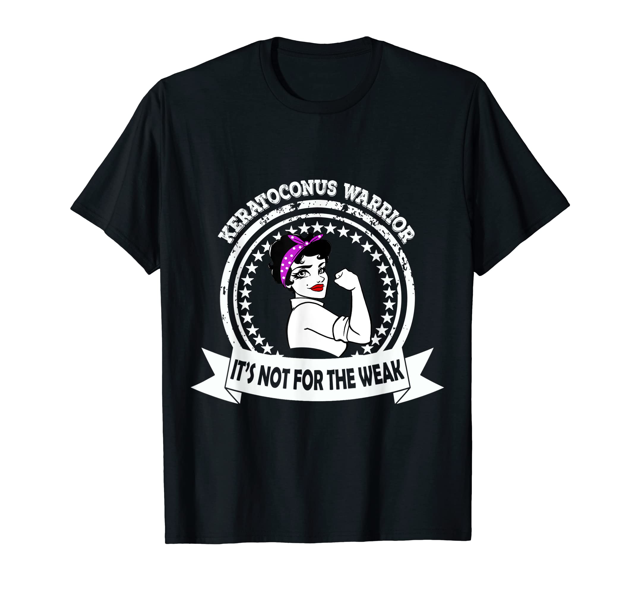 Keratoconus Warrior Shirt It's Not For The Weak Awareness T-Shirt