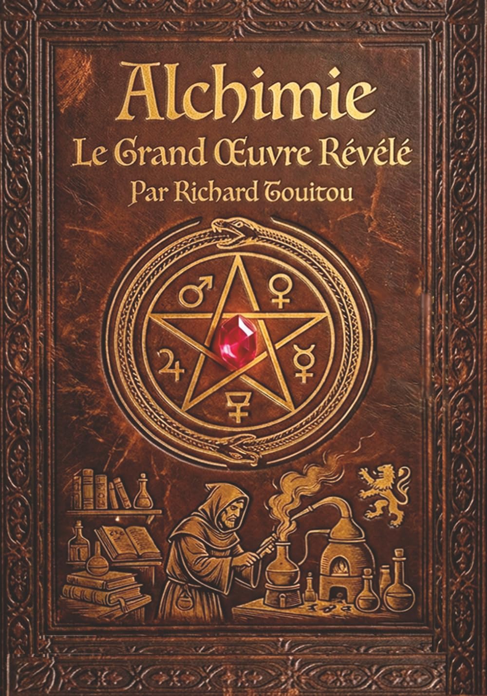Alchimie: Le Grand Œuvre Révélé