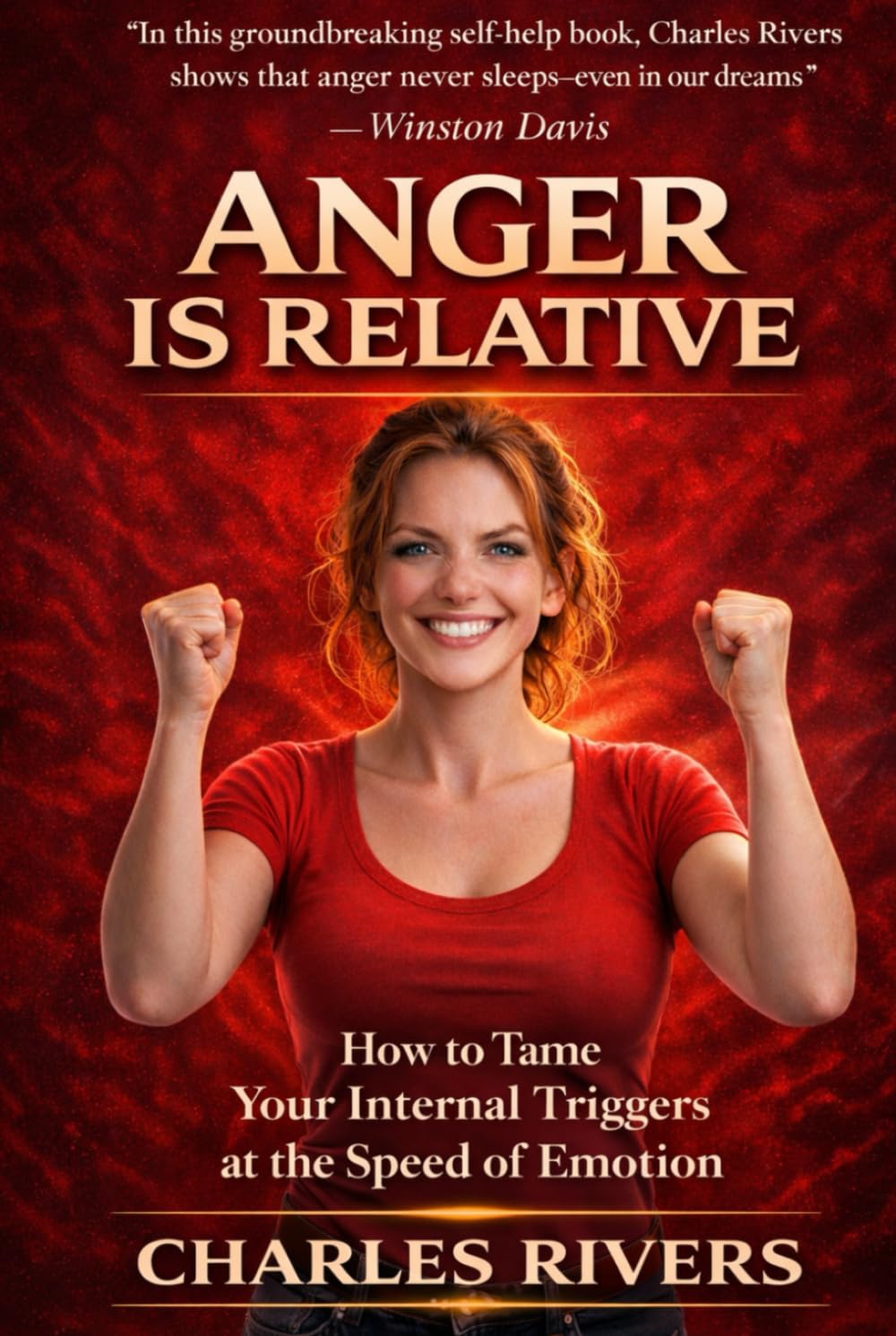Anger Is Relative: How to Tame Your Internal Triggers at the Speed of Emotion