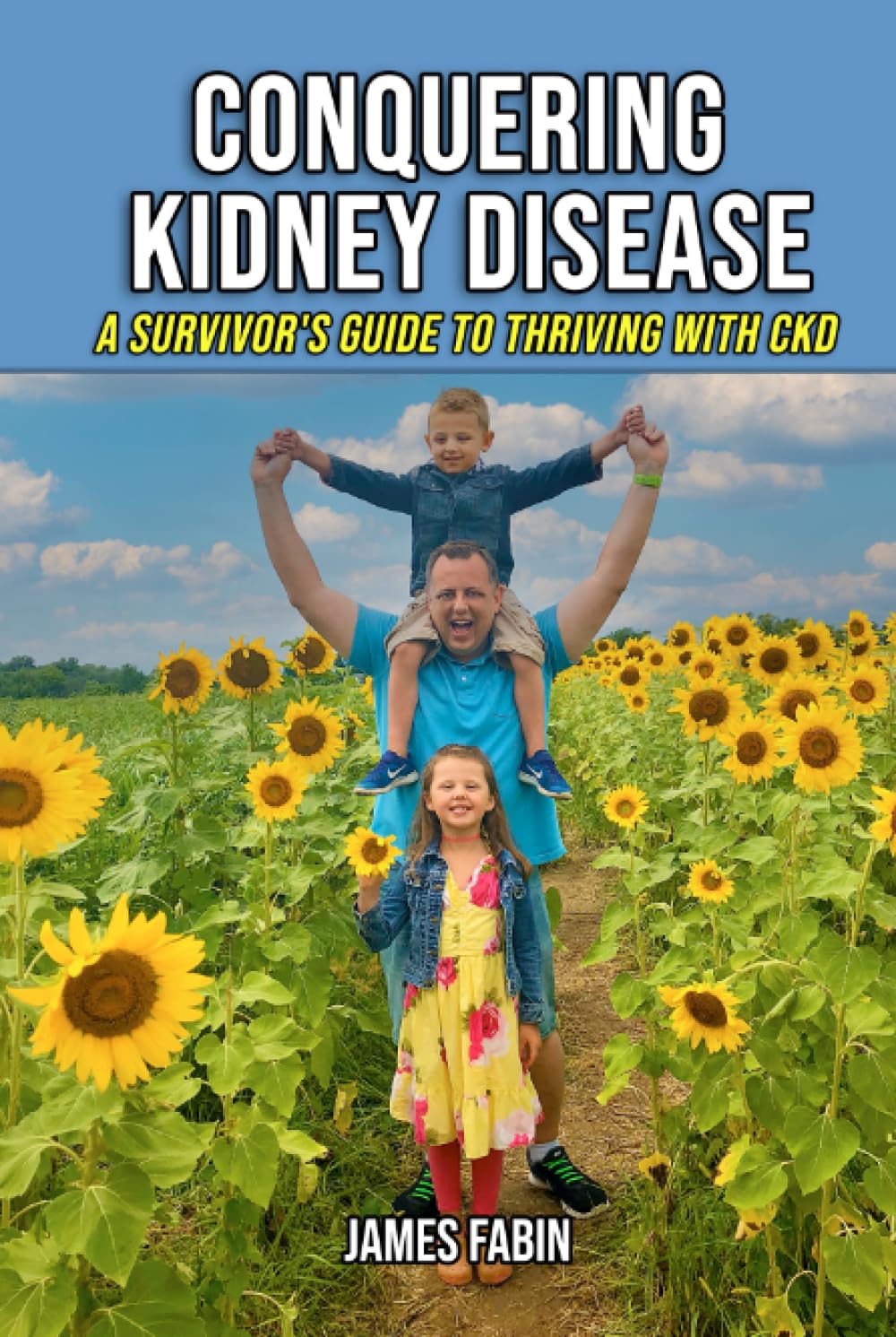 Conquering Kidney Disease: A Survivor's Guide to Thriving with CKD (Stopping Kidney Disease Progression)