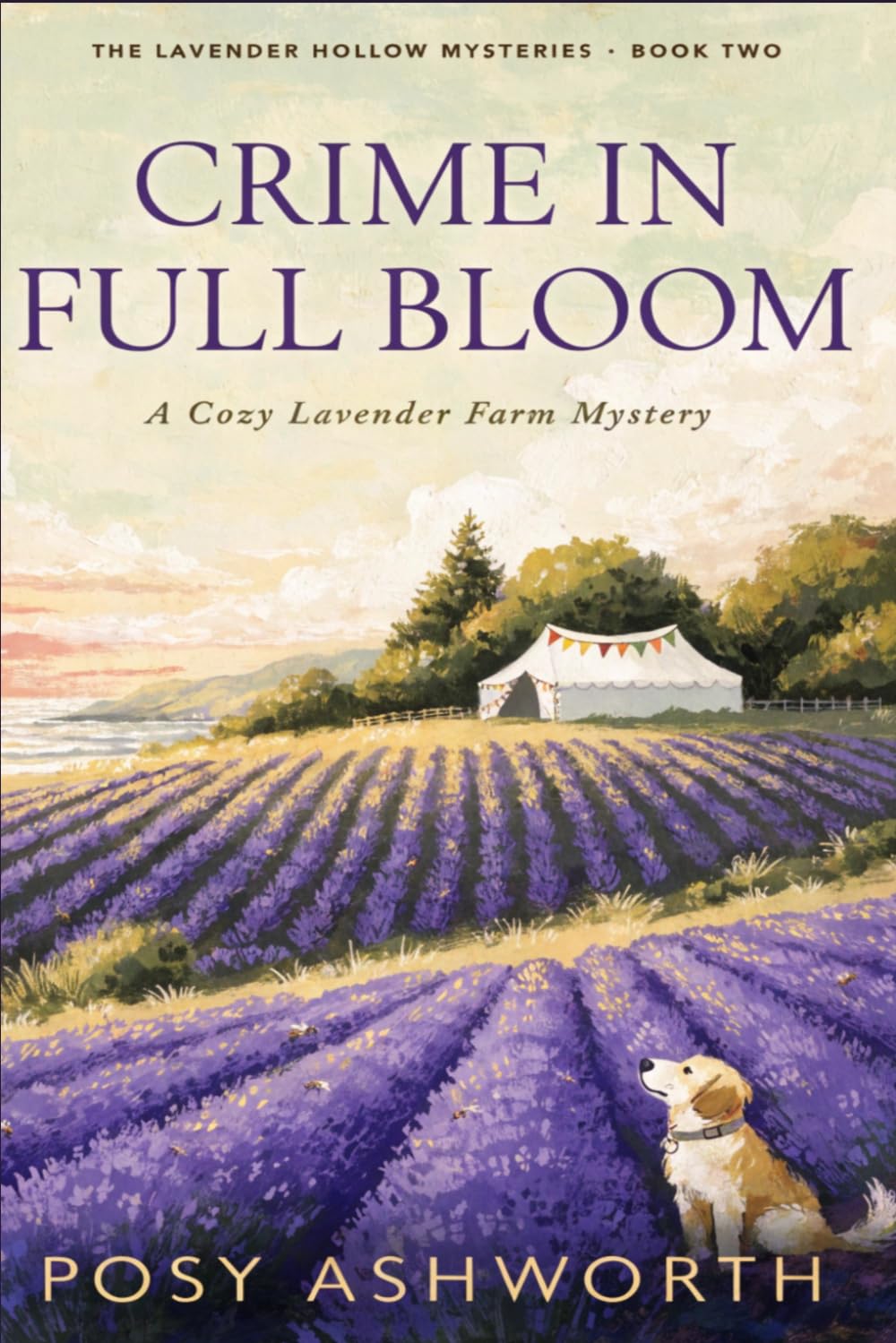 Crime in Full Bloom: A Cozy Lavender Farm Mystery (The Lavender Hollow Mysteries)