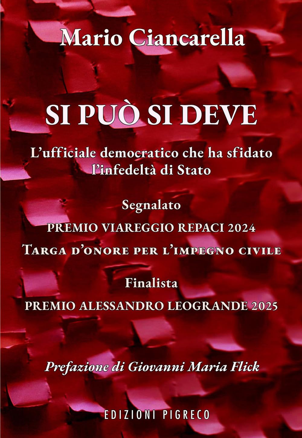 Si Può Si Deve. L'ufficiale Democratico Che Ha Sfidato L'infedeltà Di Stato - 4