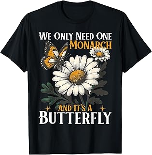 We Only Need One Monarch And It's A Butterfly Liberal T-Shirt
