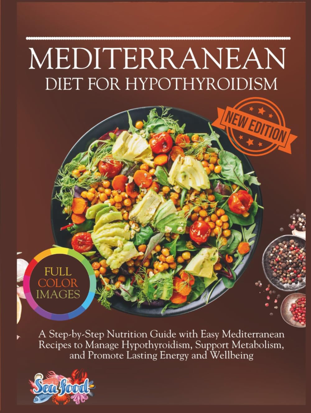 Mediterranean Diet For Hypothyroidism: A Step-by-Step Nutrition Guide with Easy Mediterranean Recipes to Manage Hypothyroidism, Support Metabolism, ... (The Thyroid Healing Cookbook Series)
