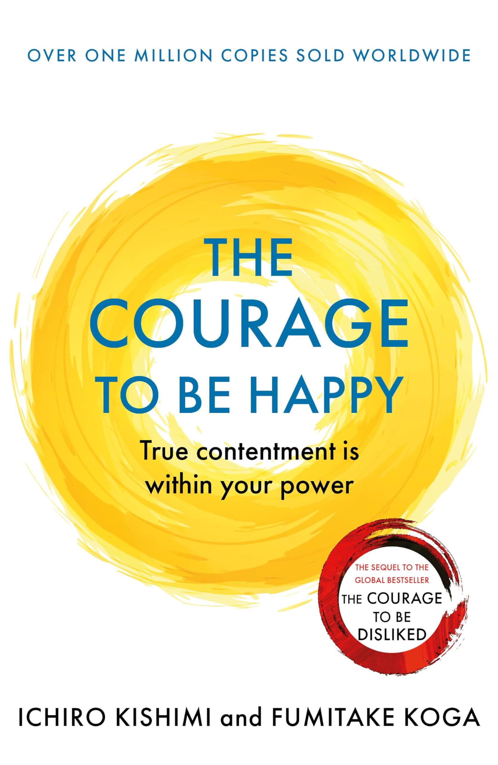 The Courage to be Happy: True Contentment Is Within Your Power