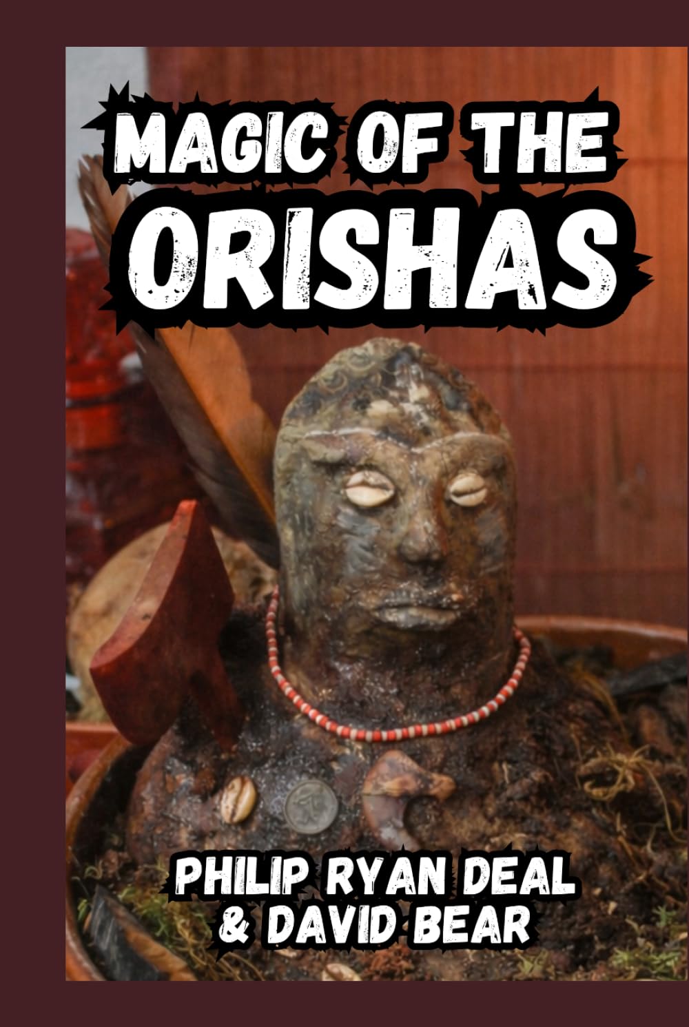 Magic Of The Orishas: A Beginner’s Guide to West African Spirituality (The Ifa Orisha Faith Series)