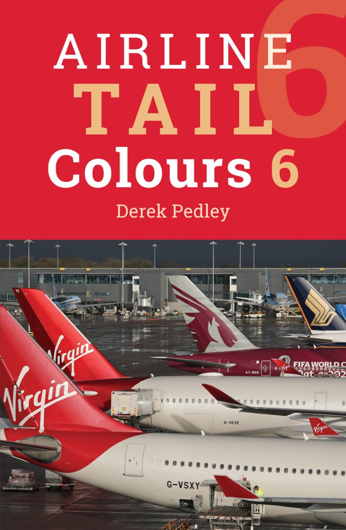Airline Tail Colours (6th Edition) by Derek Pedley (Paperback Book)