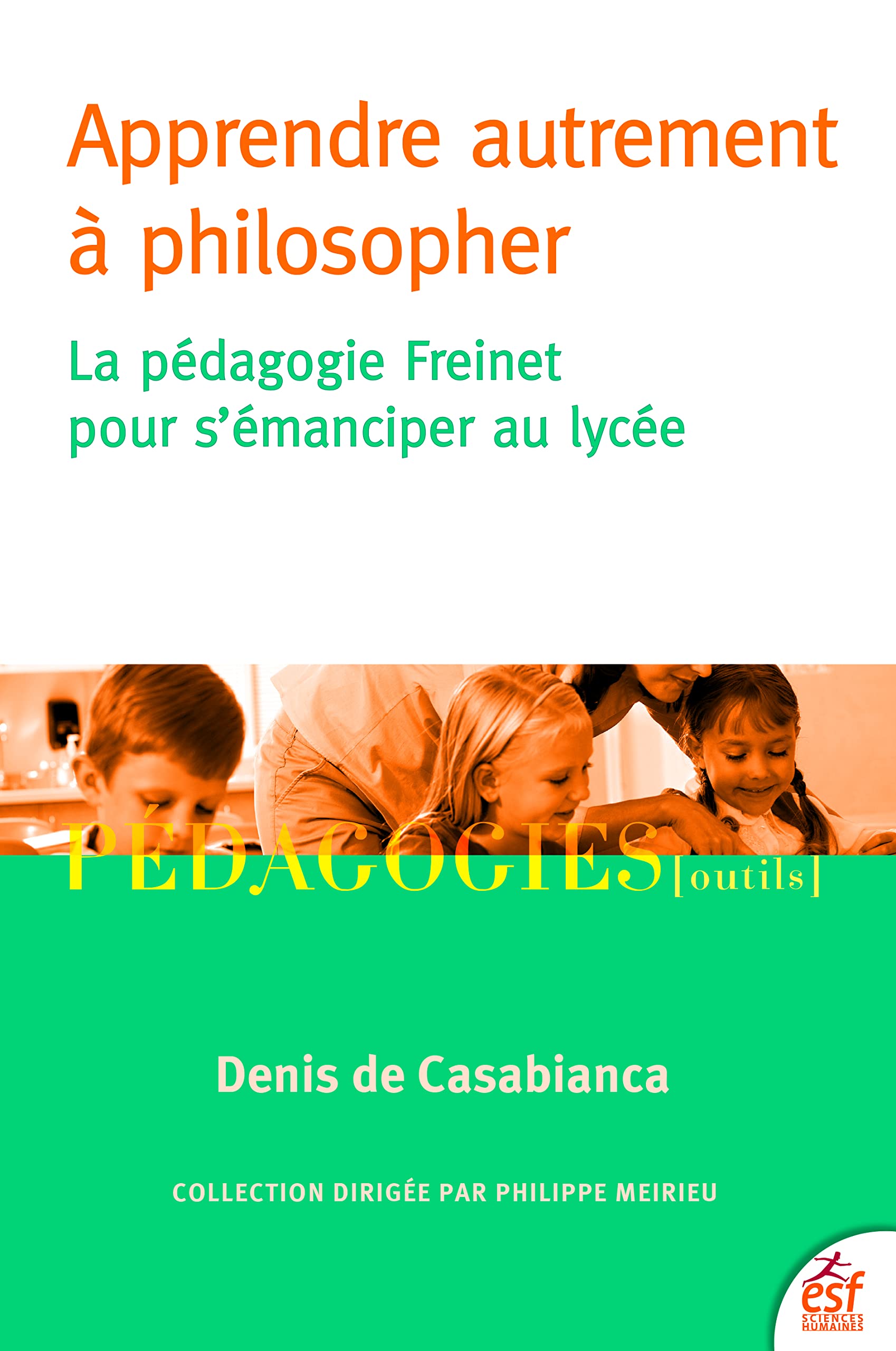 Apprendre autrement à philosopher: La pédagogie Freinet pour s'émanciper au lycée