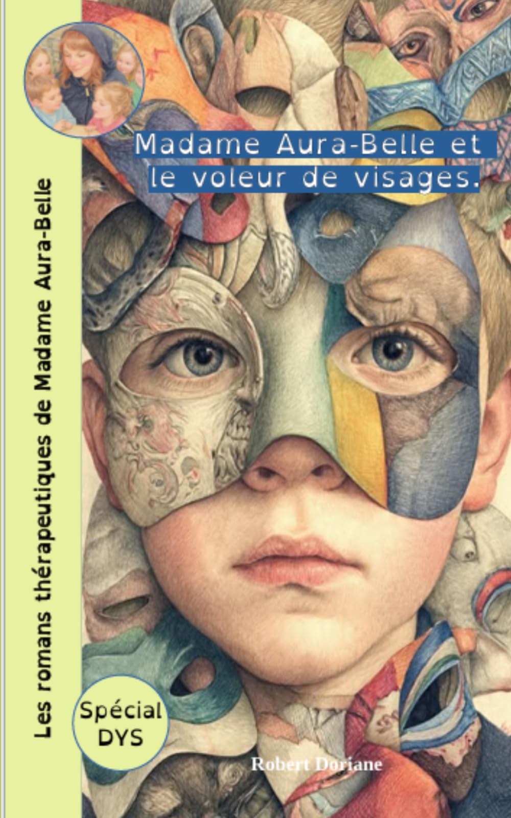 Les romans thérapeutiques de Madame Aura-Belle: Madame Aura-Belle et le voleur de visages.