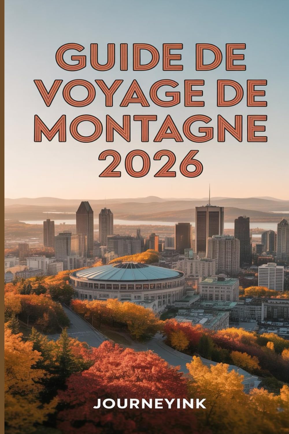 Guide De Voyage De Montagne 2026: Guide complet des quartiers, de la gastronomie, des excursions et des bons plans.