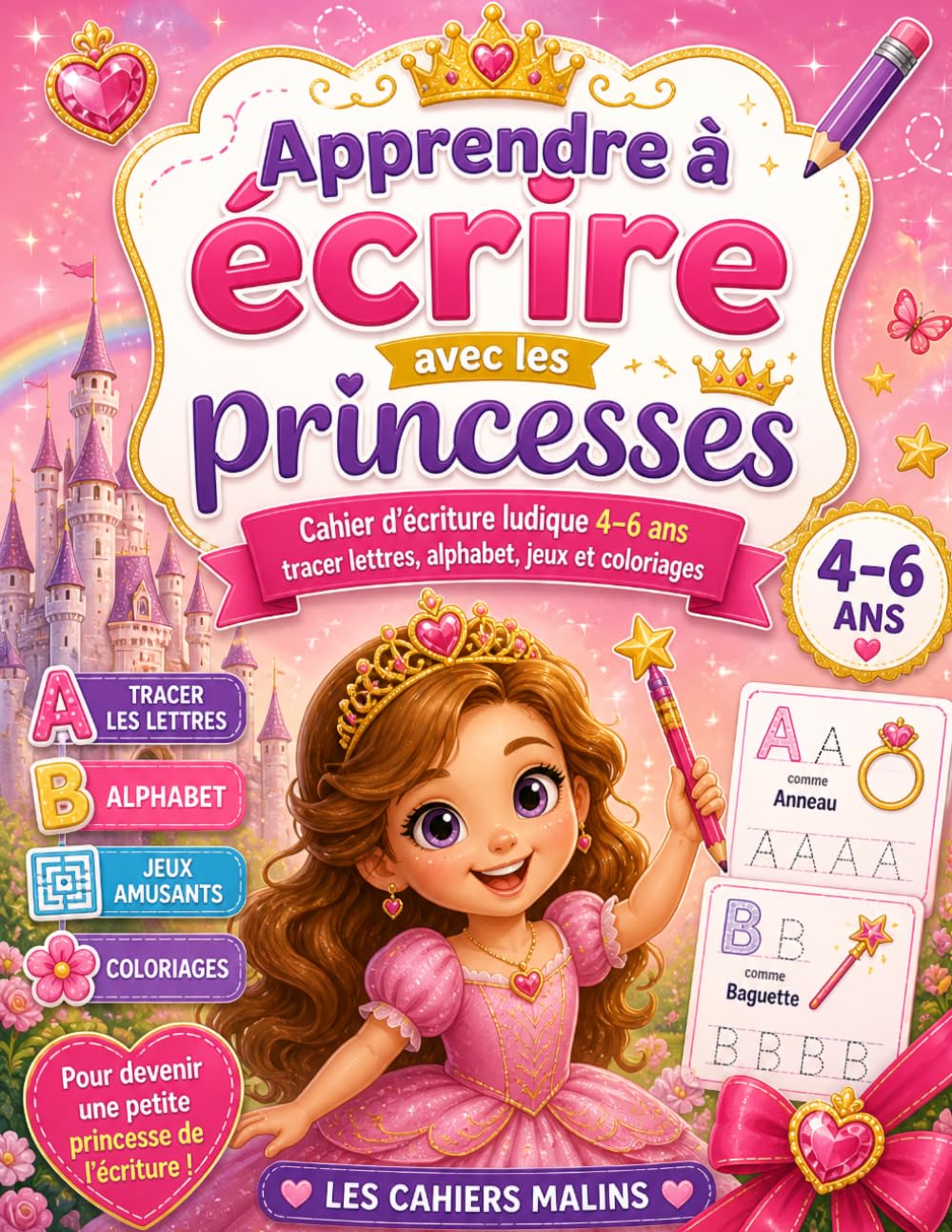 Apprendre à écrire avec les princesses: Cahier d’écriture ludique 4–6 ans – tracer lettres, alphabet, jeux et coloriages