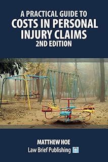 A Practical Guide to Costs in Personal Injury Claims – 2nd Edition