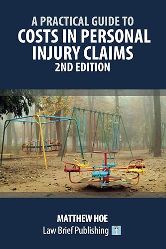A Practical Guide to Costs in Personal Injury Claims – 2nd Edition