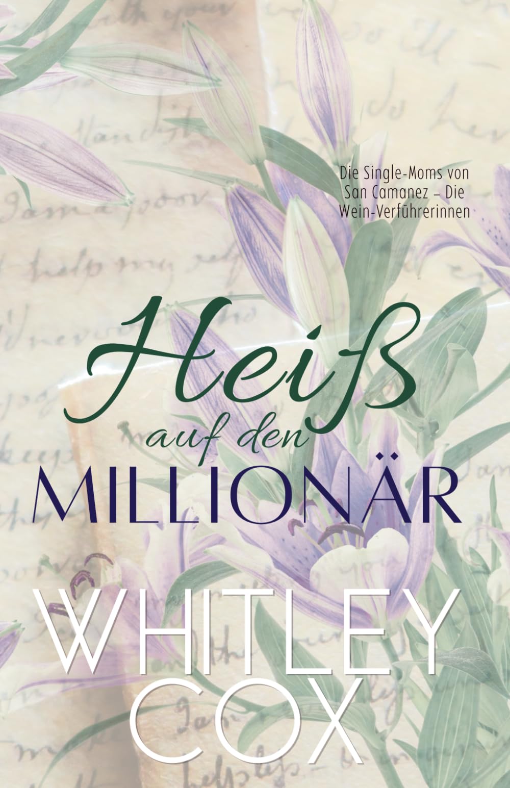 Heiß auf den Millionär: 3 (Die Single-Moms von San Camanez – Die Wein-Sirenen)