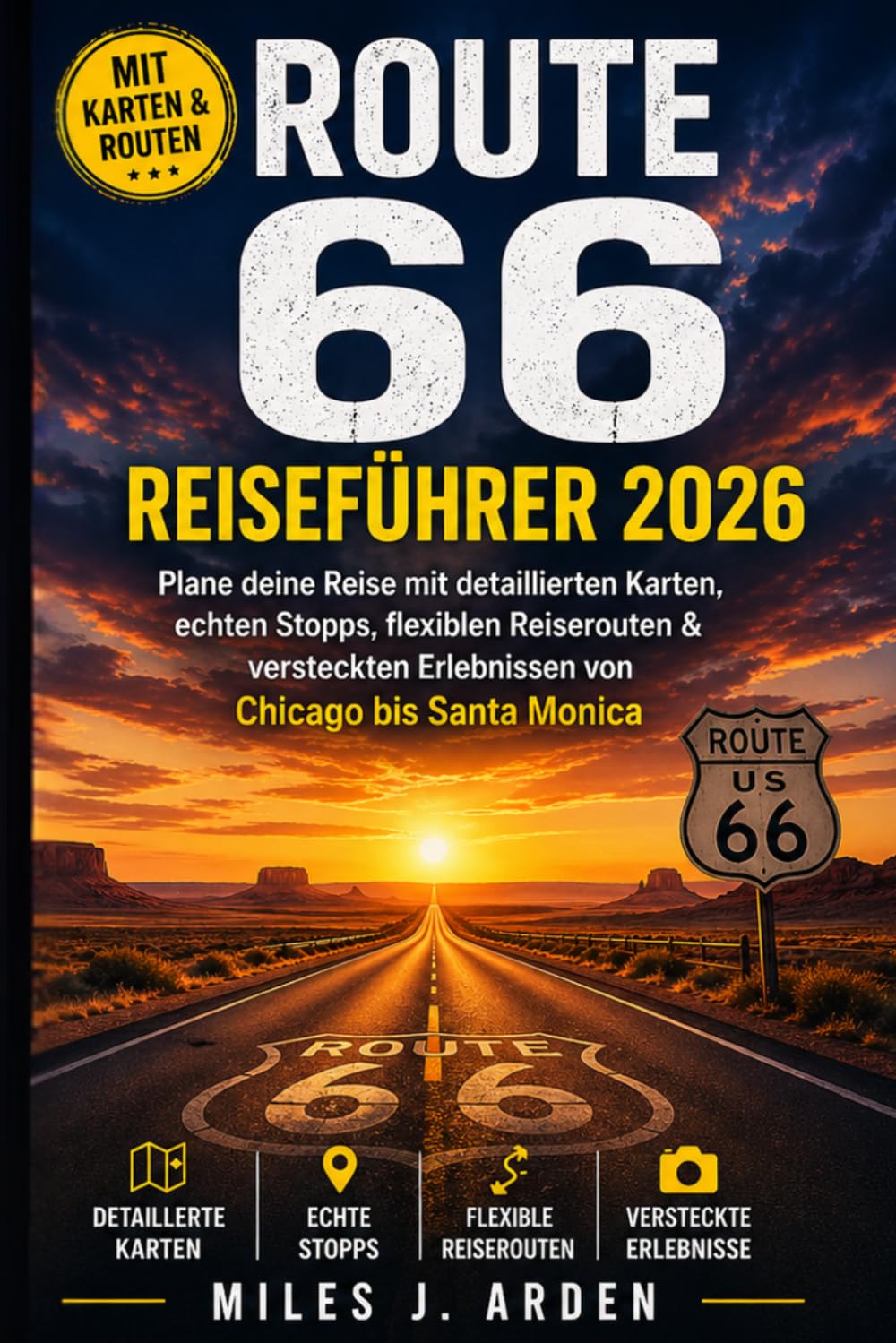 Route 66 Reiseführer 2026-2027: Planen Sie Ihre Reise von Chicago nach Santa Monica mit detaillierten Karten, realen Haltestellen, flexiblen Reiserouten und verborgenen Erlebnissen