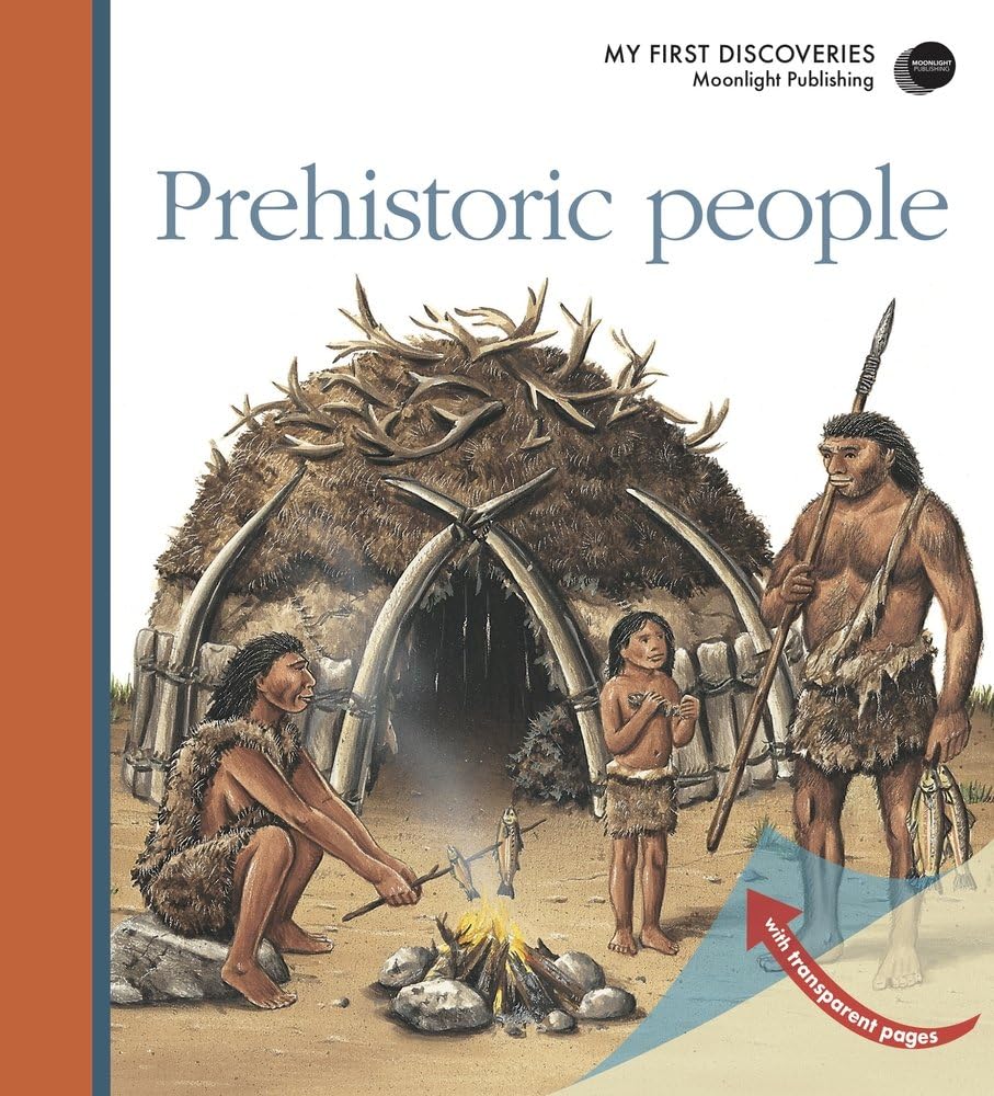 Prehistoric People (My First Discoveries) - Christmas History Gift About Stone Age for Curious Kids