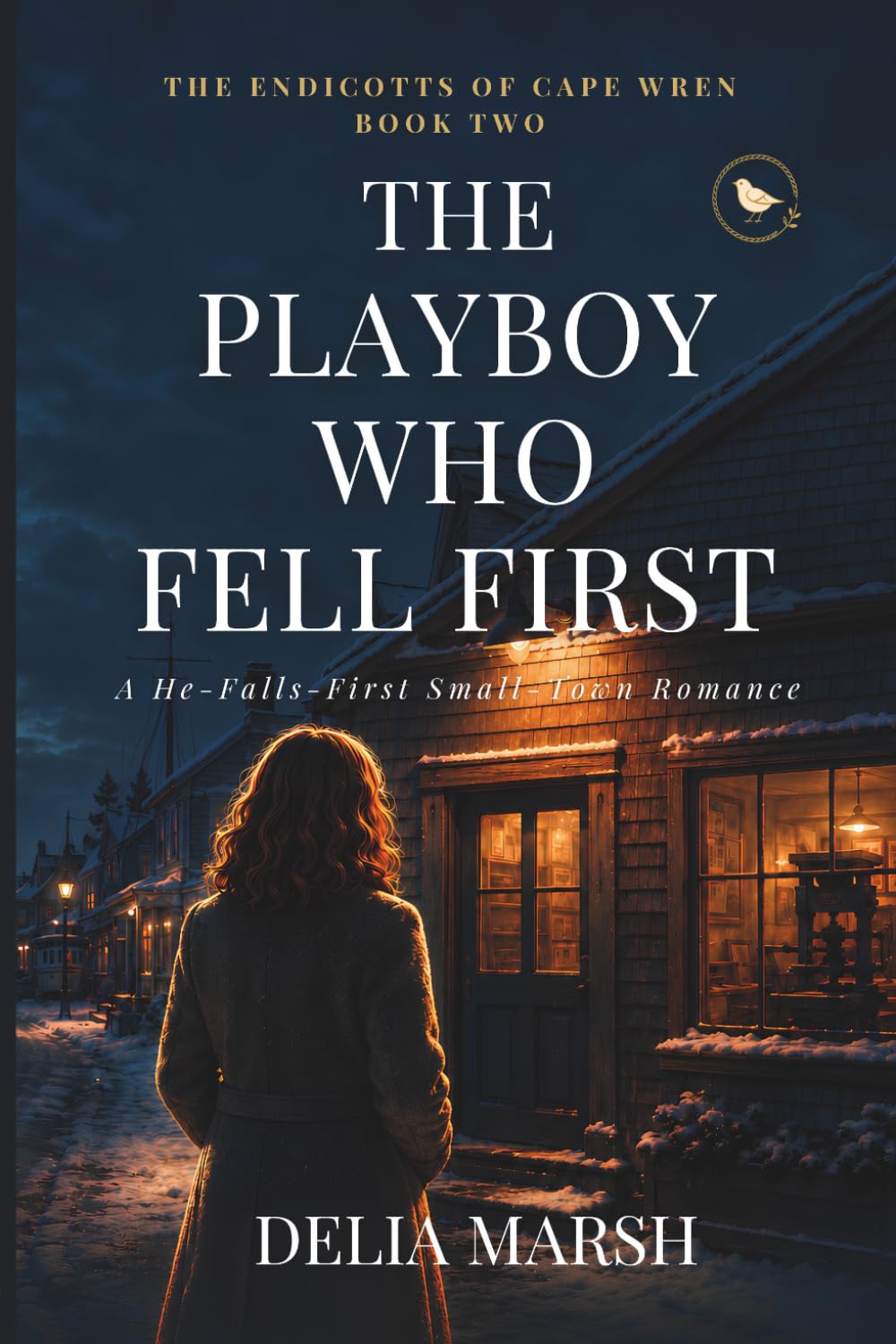 The Playboy Who Fell First: A He-Falls-First Small-Town Romance: 4 (The Endicotts of Cape Wren)