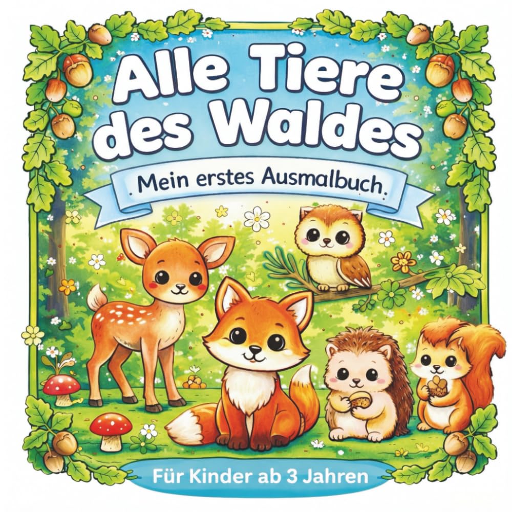 Alle Tiere des Waldes: Mit Ausmal- und Nachzeichnungsseiten für spielerisches Lernen und viel Spaß.