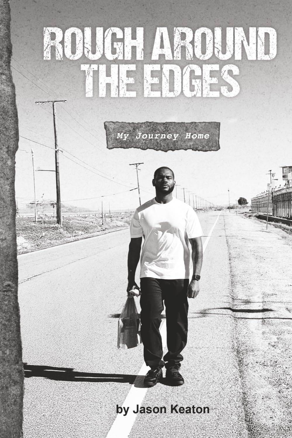 Rough Around The Edges: My Journey Home