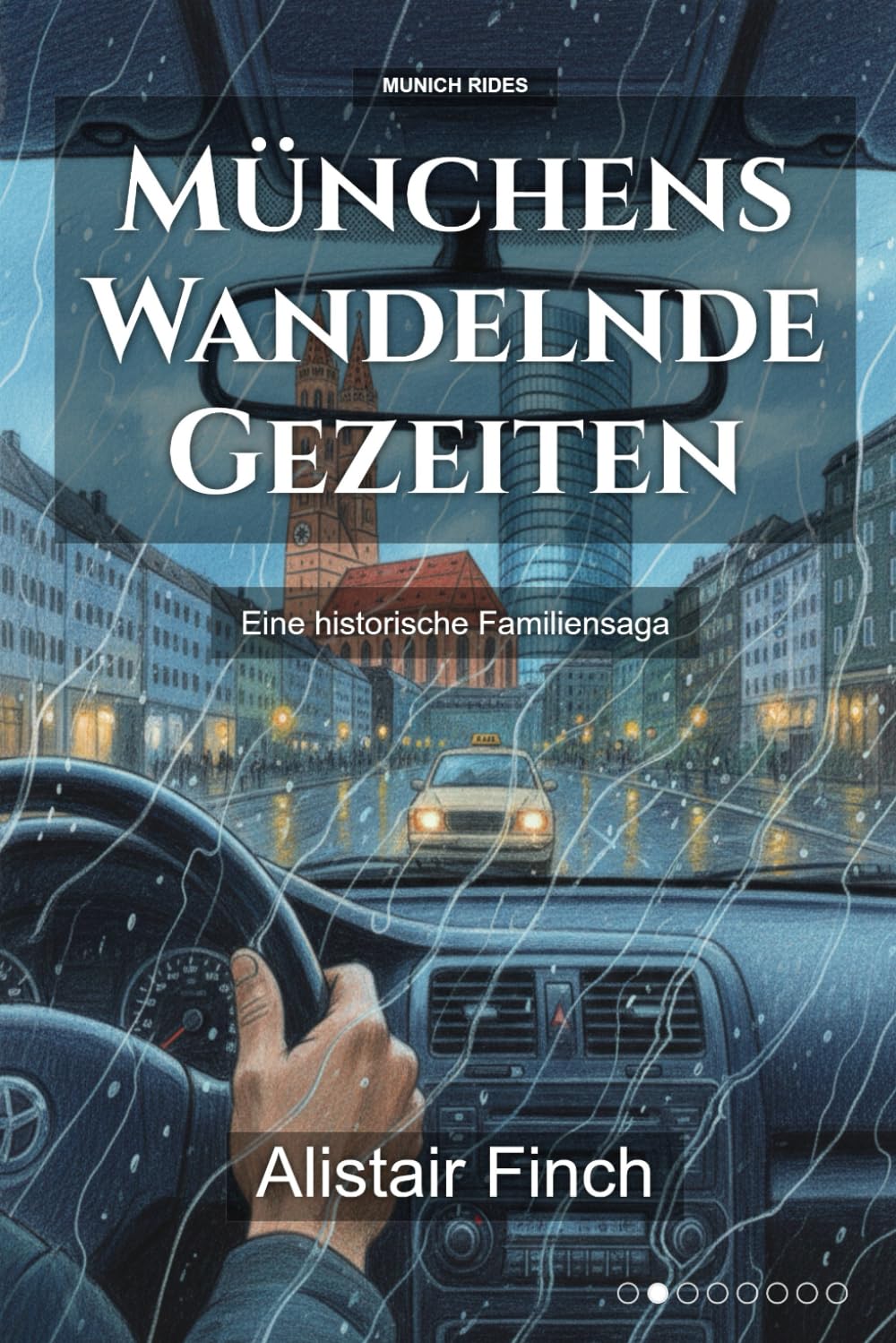 Münchens Wandelnde Gezeiten: Eine historische Familiensaga (Munich Rides)