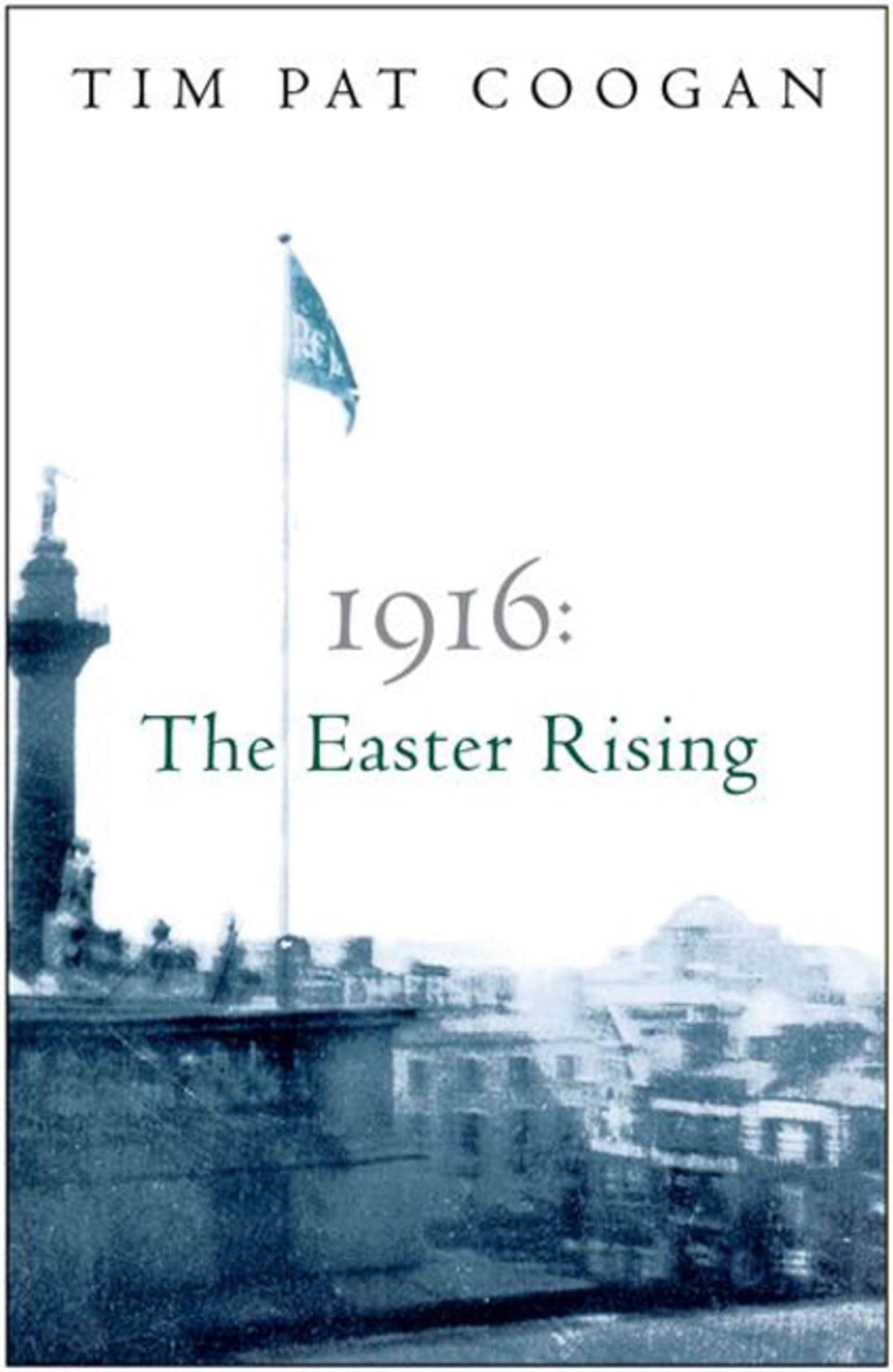 Tim Pat Coogan 1916: The Easter Rising Paperback Book