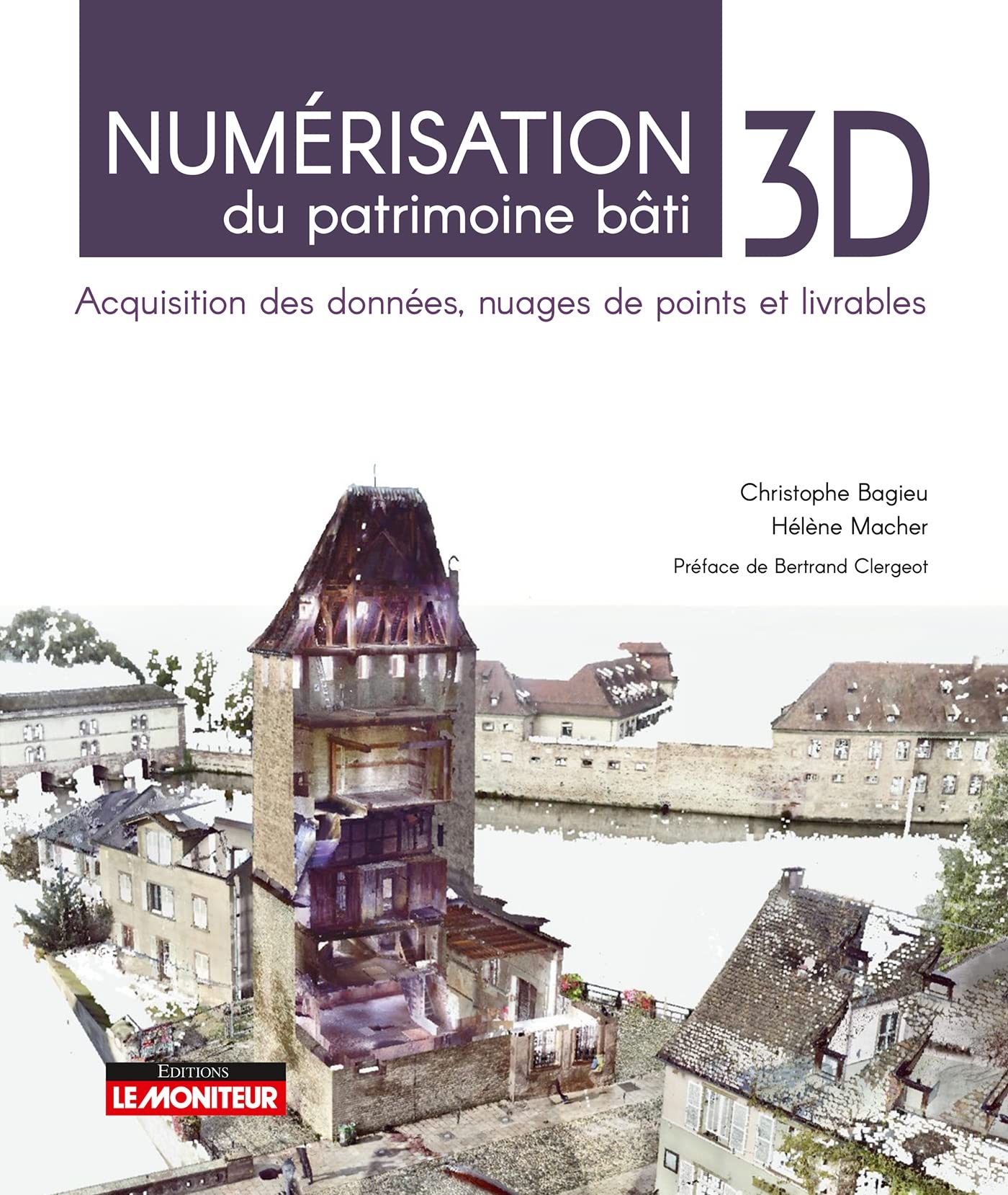 Numérisation 3D du patrimoine bâti: Acquisition des données, nuages de points et livrables