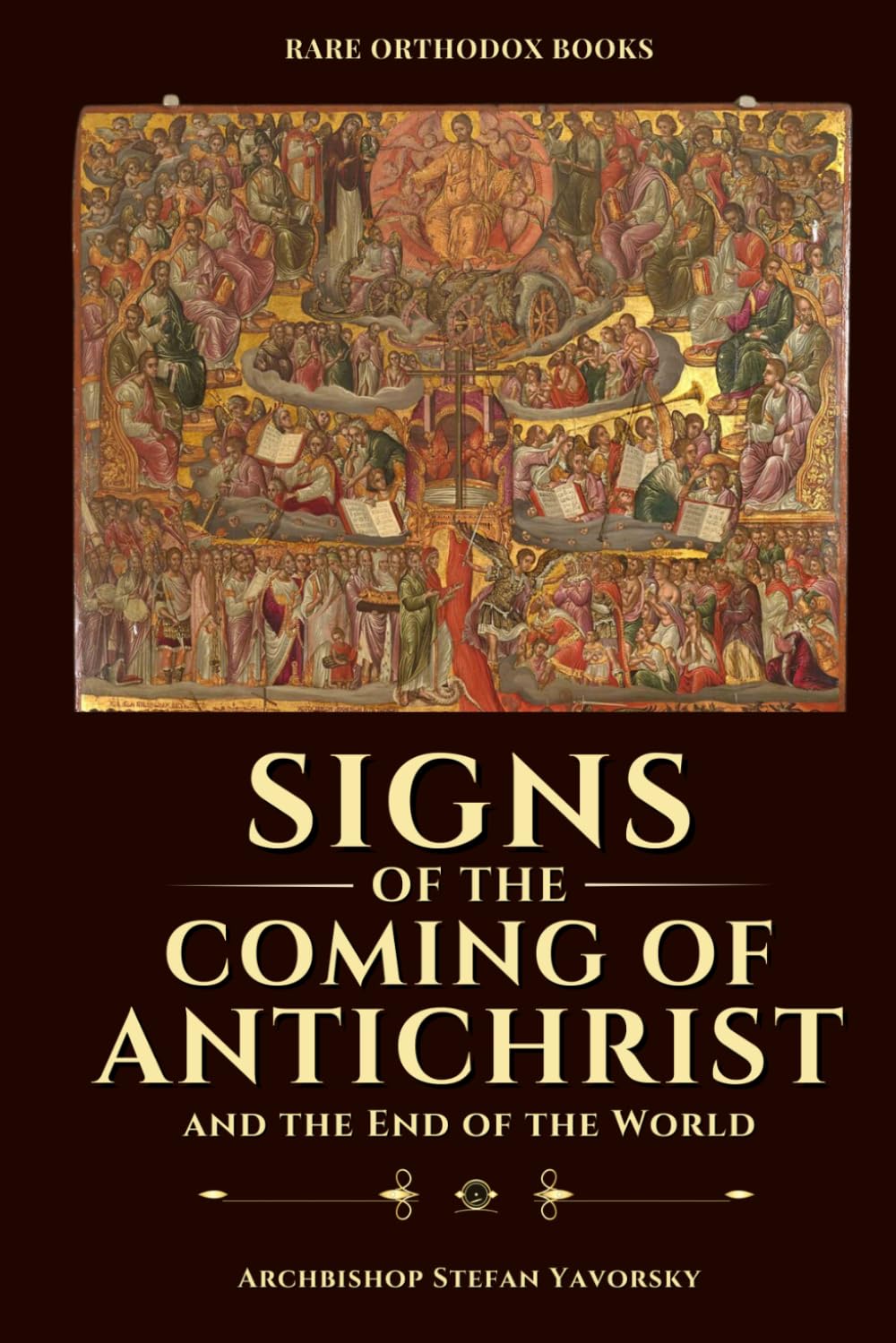 Signs of the Coming of Antichrist and the End of the World: An Orthodox Exposition on the Last Days