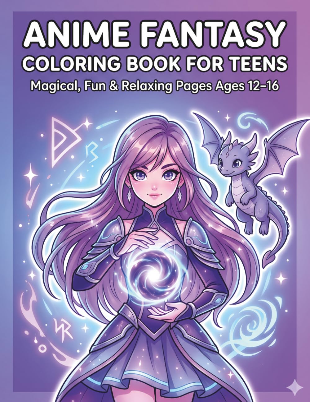 ANIME FANTASY COLORING BOOK FOR TEENS: Magical, Fun & Relaxing Pages Ages 12–16