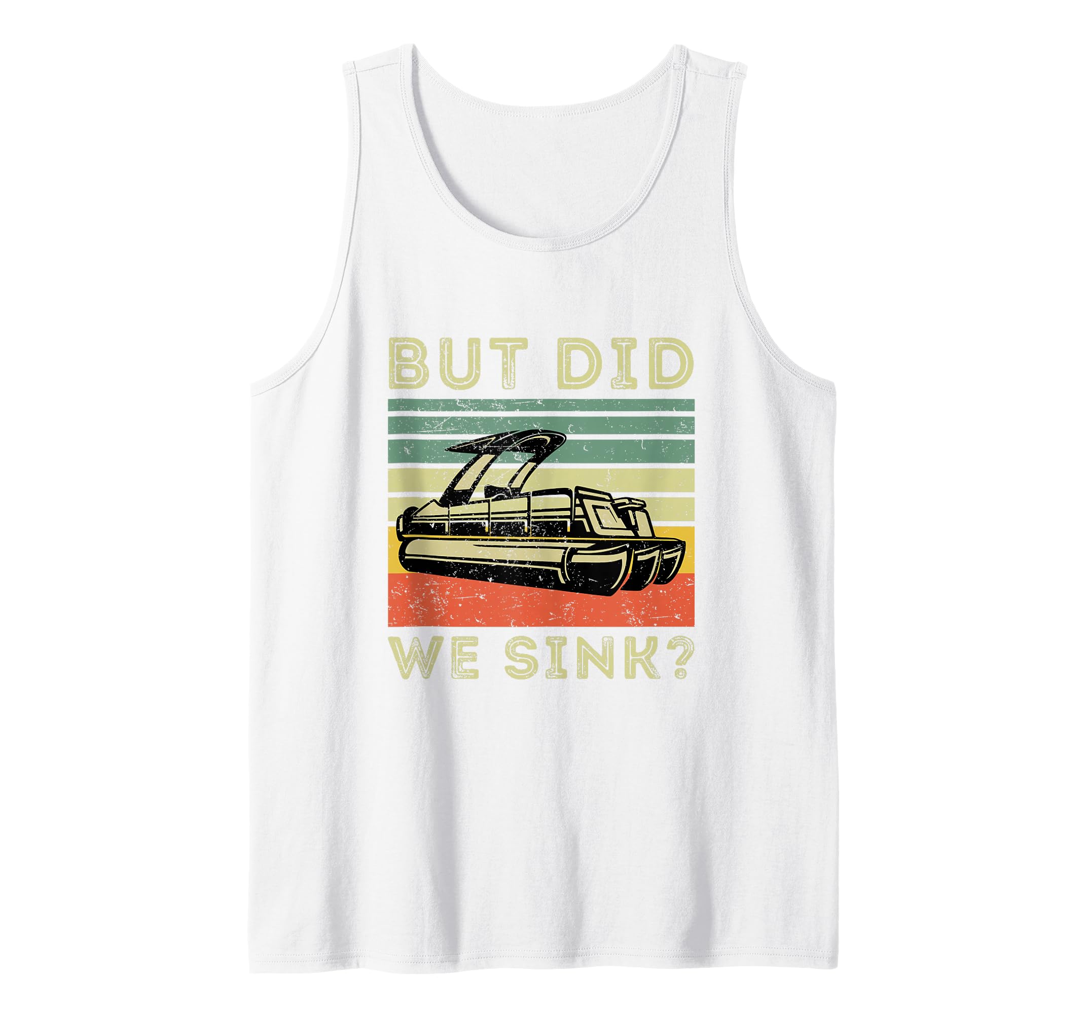Boating | But Did We Sink Funny Men Pontoon Boat Captain Tank Top
