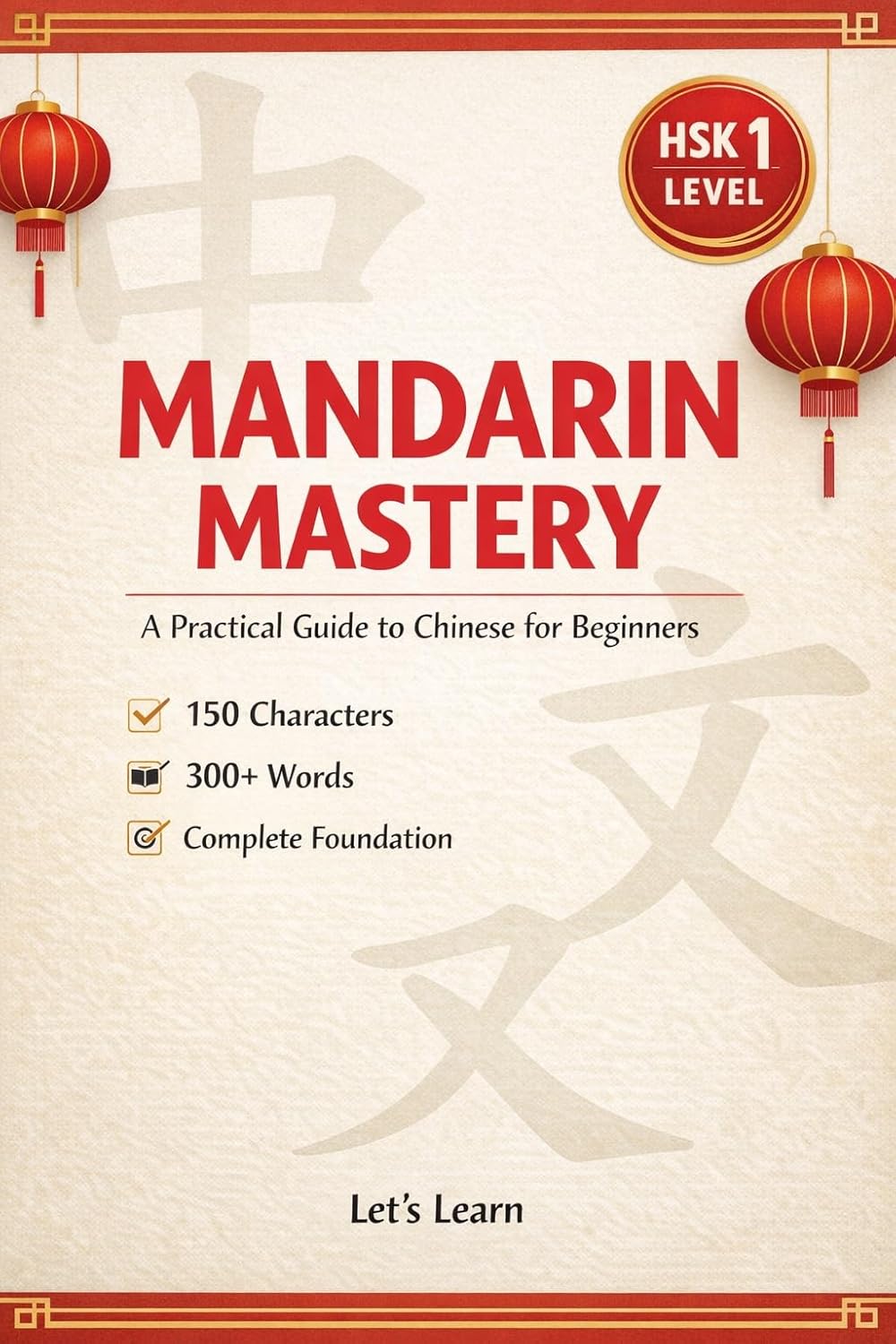 Mandarin Mastery: A Practical Guide to Chinese for Beginners      Kindle Edition