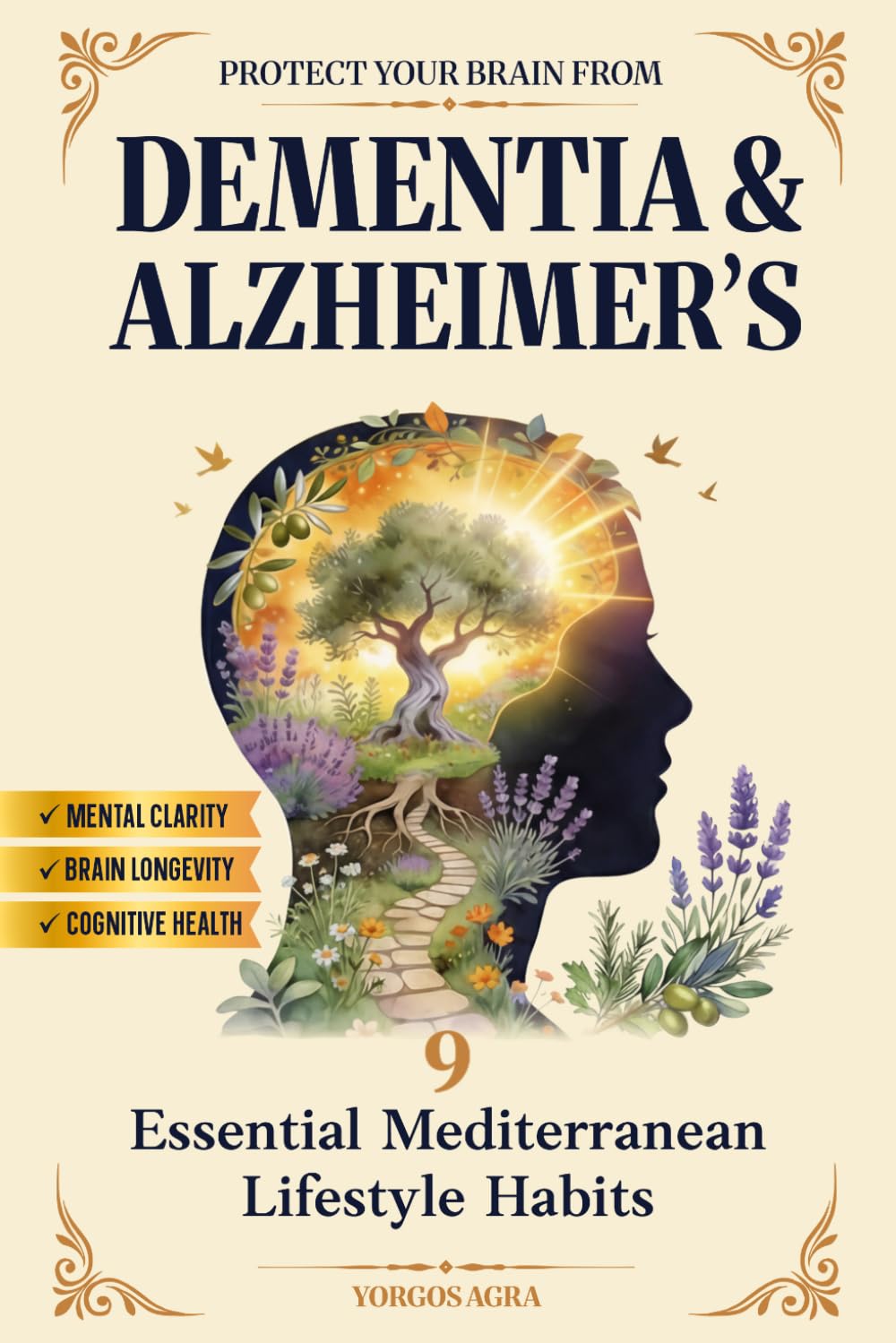 Protect Your Brain from Dementia and Alzheimer’s: 9 Essential Mediterranean Lifestyle Habits for Mental Clarity, Brain Longevity & Cognitive Health