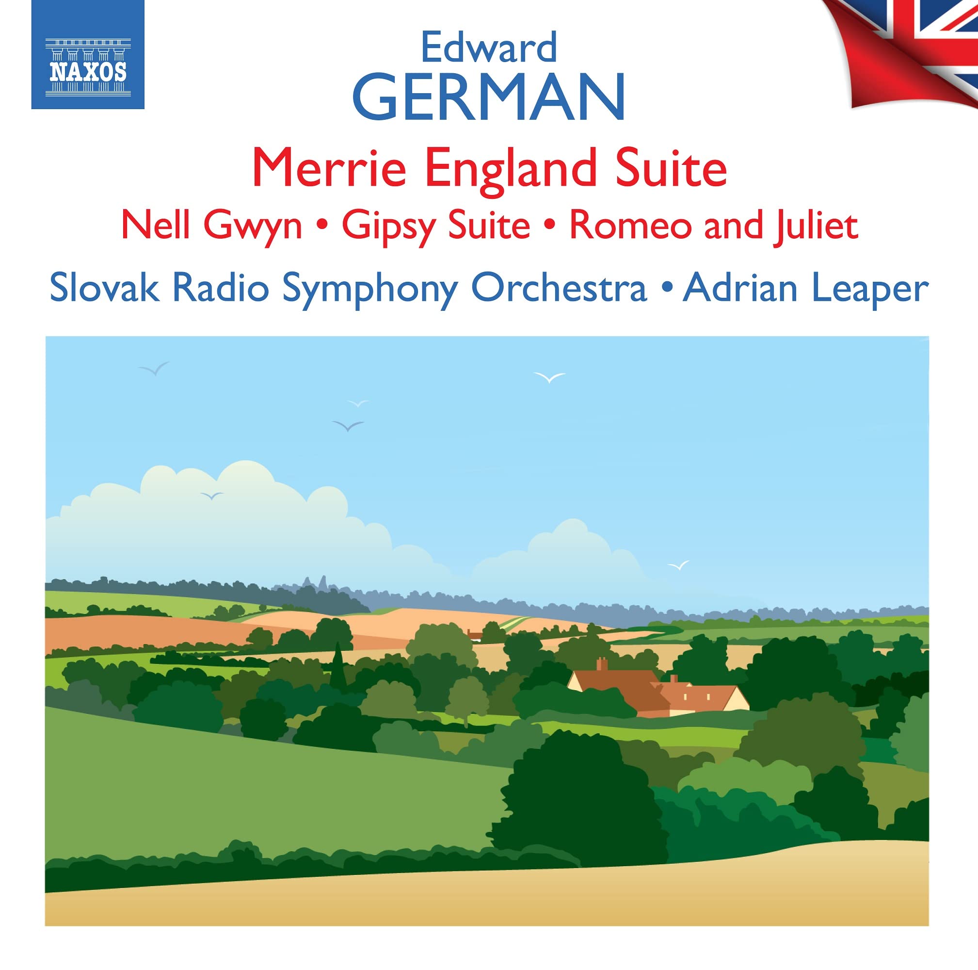 Edward German: Merrie England Suite; Nell Gwyn; Gipsy Suite; Romeo and Juliet - British Light Music, Vol. 10