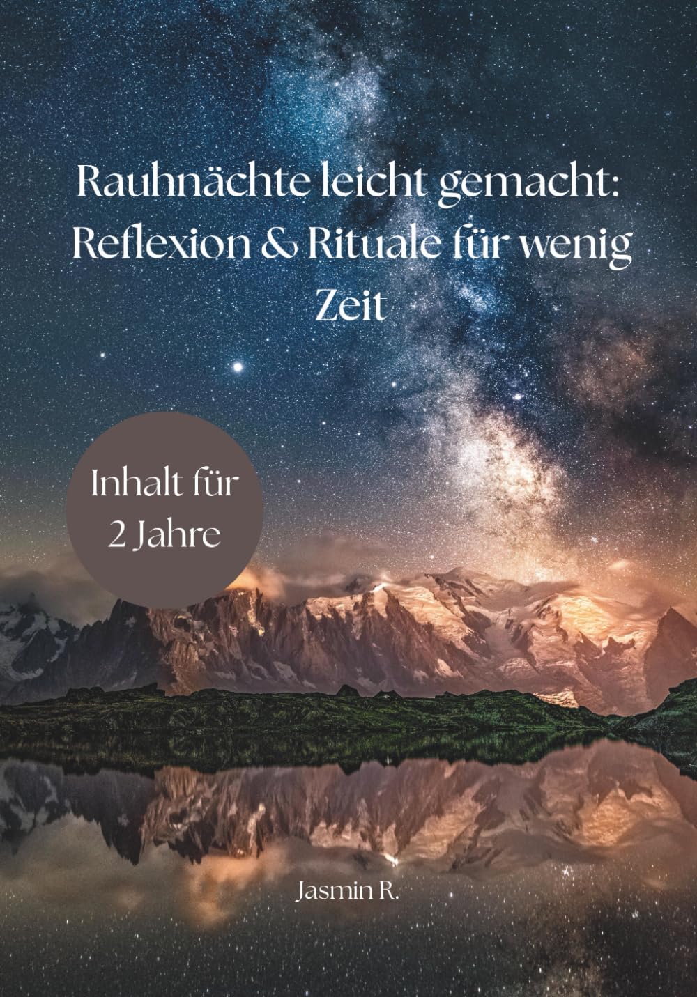 Magische Rauhnächte Ankreuzreflexion 13 Wünsche, Rituale, ätherische Öle, Wintersonnenwende, Rauhnachtsbegleitung: Rauhnächte für Eilige Übergang ins neue Jahr