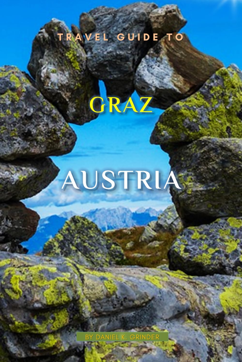 Travel Guide To Graz, Austria: Unforgettable Memories Awaits!