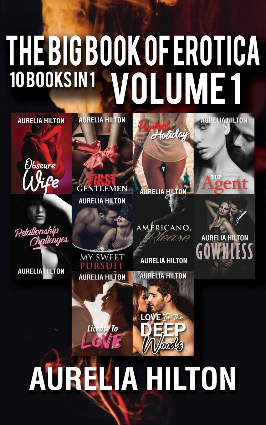 The Big Book of Erotica: 10 Books in 1: Volume 1: A Hot & Steamy Aurelia Hilton's Romance Short Novel Book 41