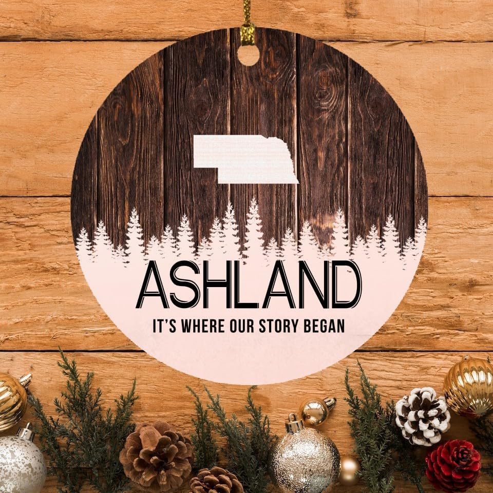 Christmas Tree Ornament 2023 with City Name Ashland Nebraska Gift Ashland NE It's Where Our Story Began - Xmas Decoration Gift Family Rustic Holiday