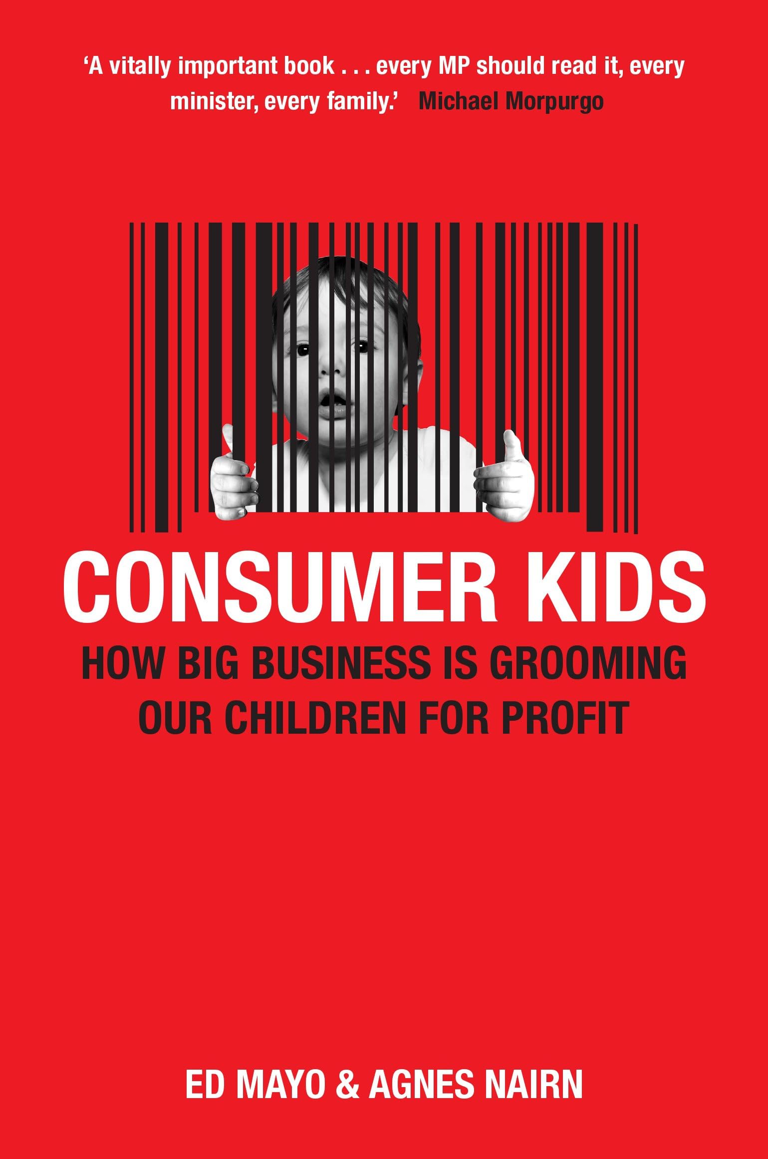 Consumer Kids: How big business is grooming our children for profit