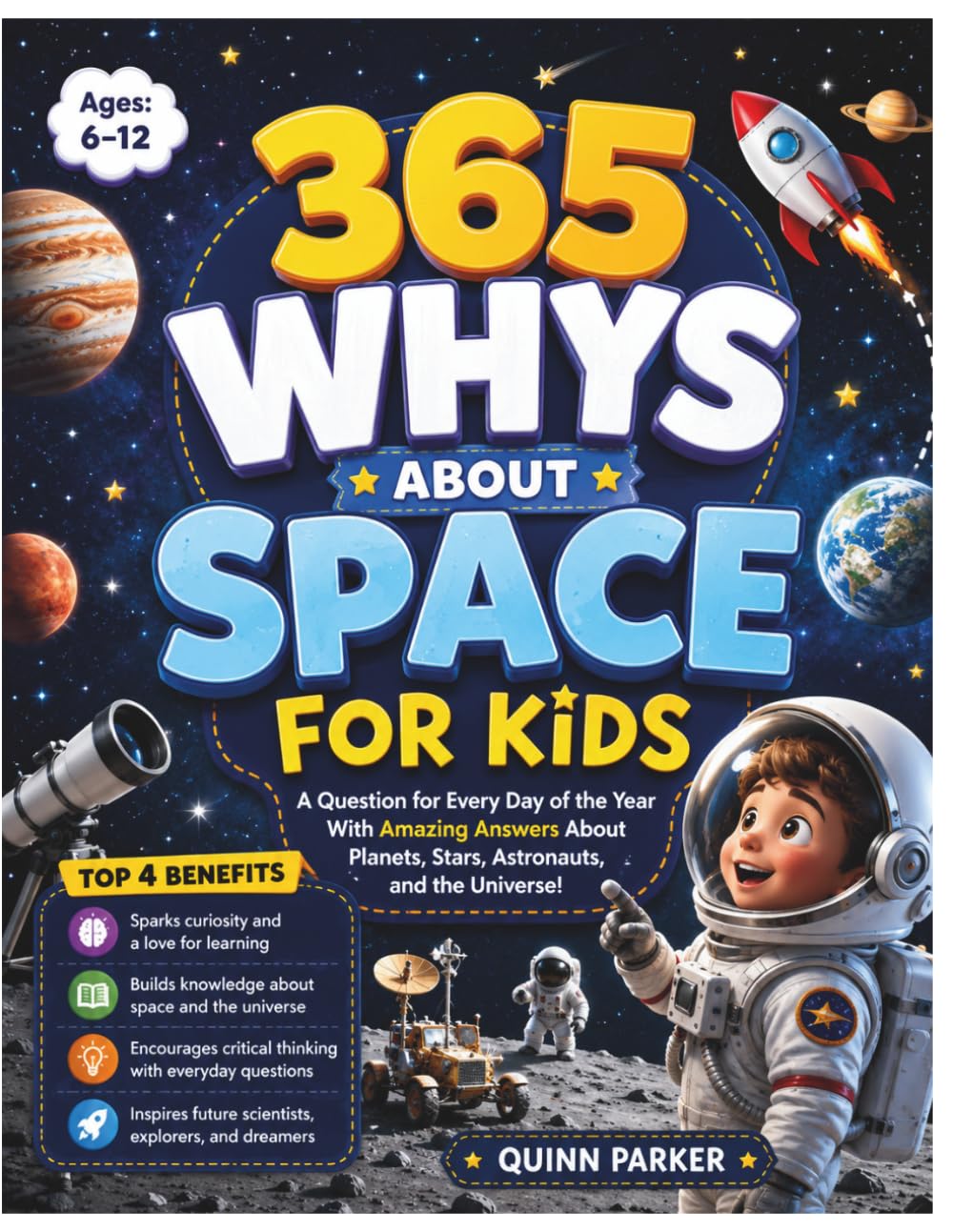 365 Whys About Space For Kids: A Question for Every Day of the Year With Amazing Answers About Planets, Stars, Astronauts, and the Universe!