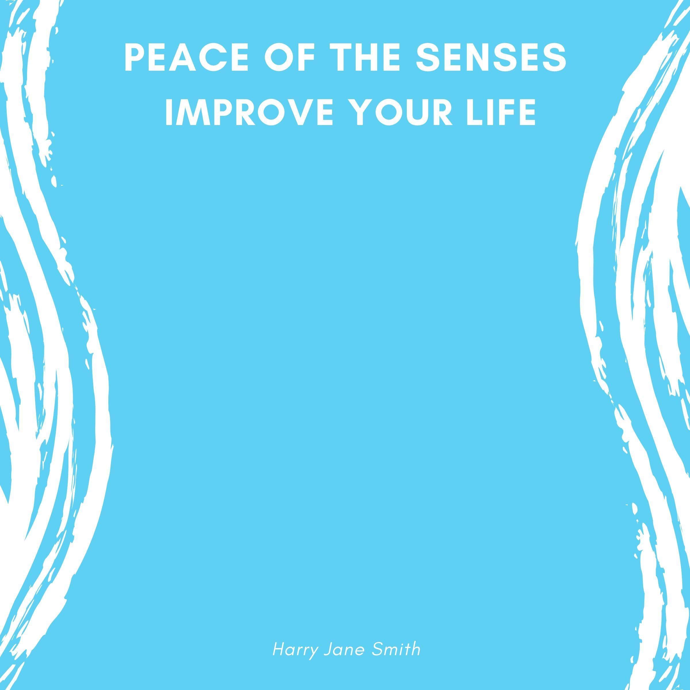 Peace of the Senses