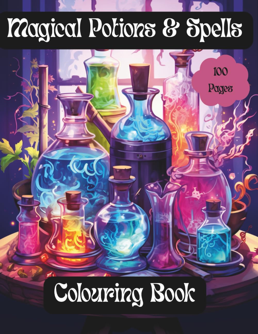 Magical Potions & Spells: Colouring Book