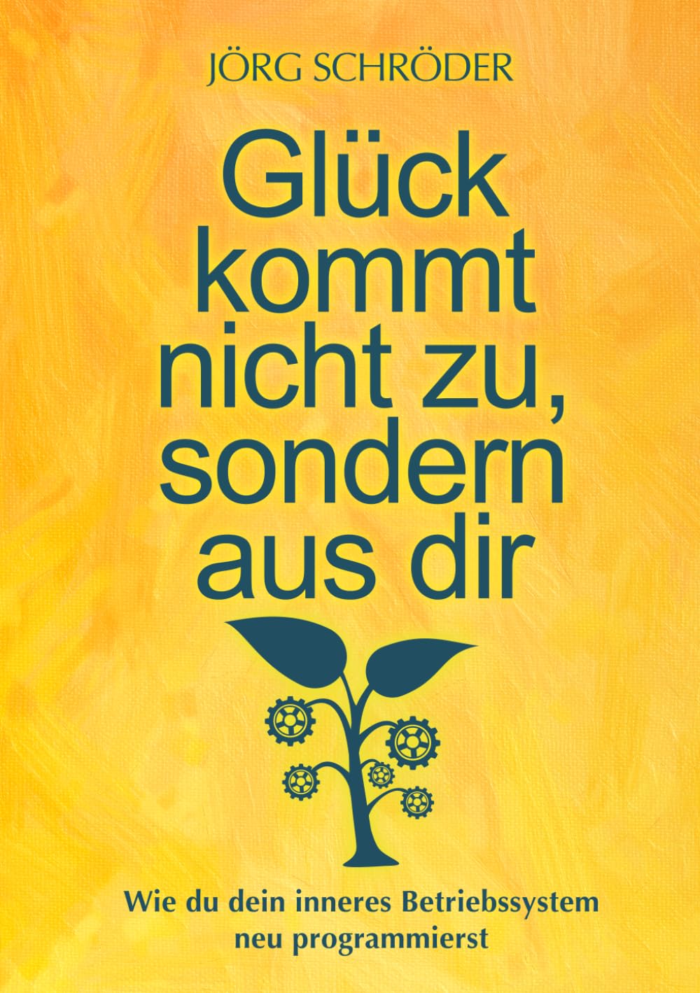 Glück kommt nicht zu, sondern aus dir: Wie du dein inneres Betriebssystem neu programmierst