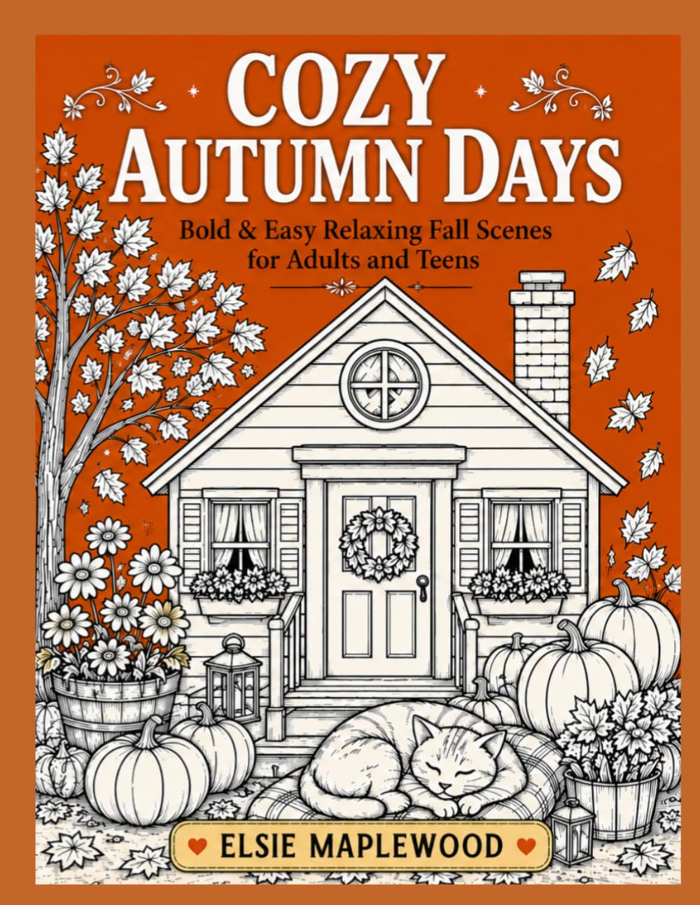 Cozy Autumn days: Bold & relaxing Fall Scenes for Adults and Teens (Cozy Days Coloring Collection)