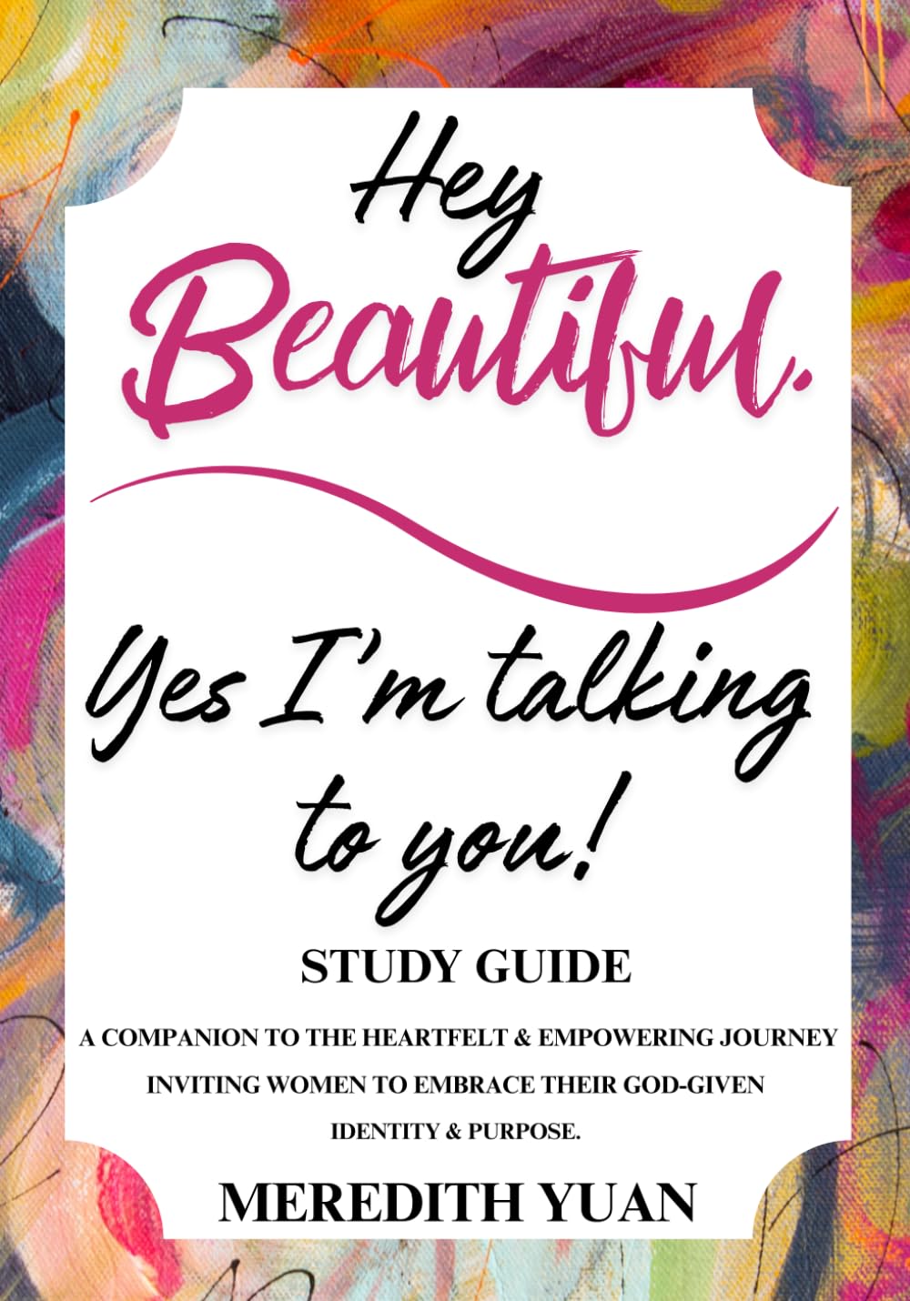Hey Beautiful, Yes I'm talking to you! Companion Study Guide