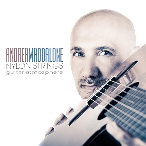 Nylon Strings (Guitar Atmosphere) by Andrea Maddalone on Amazon Music