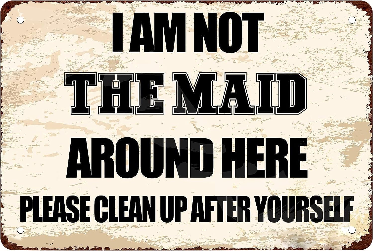 SMAZDFXX I AmThe Maid Around Here PleaseUp After Yourself Vintage Tin Decoration Poster Sign for Home Kitchen Bathroom Farm Garden Garage Inspirational Quotes Wall Decor 12"x16"