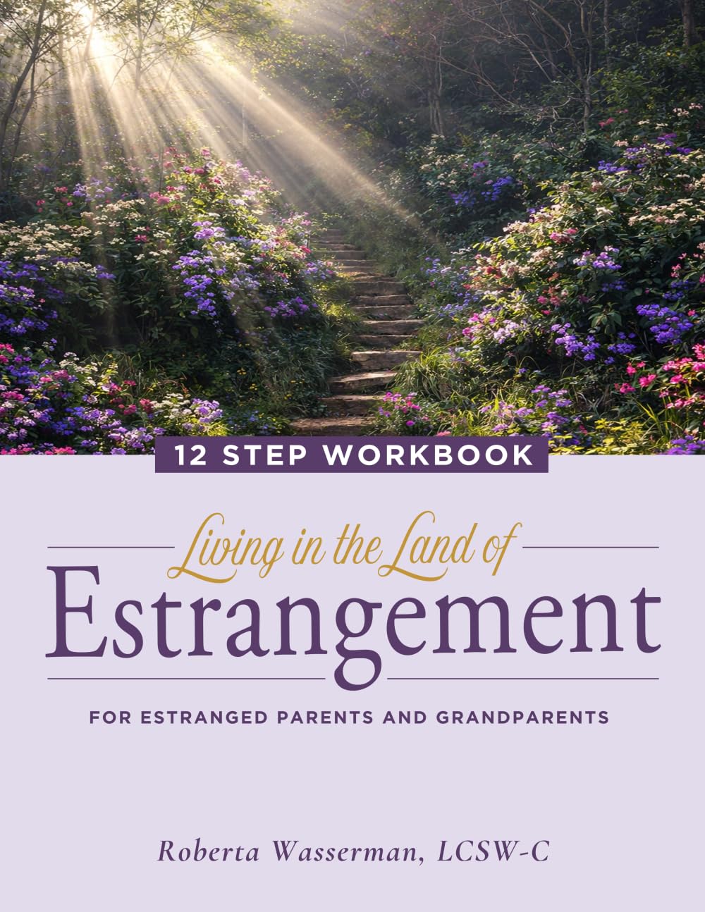 Living in the Land of Estrangement: 12 Step Workbook for Estranged Parents and Grandparents      Paperback – March 14, 2026